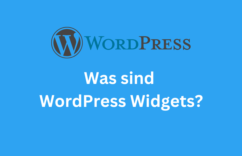 Was sind WordPress Widgets?