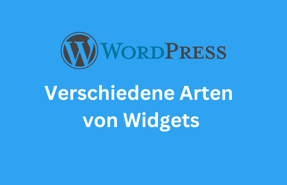 Die verschiedenen Arten von Widgets in WordPress